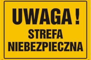 Uwaga strefa niebezpieczna